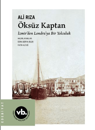 Öksüz Kaptan - İzmirden Londra'ya Bir Yolculuk Ali Rıza