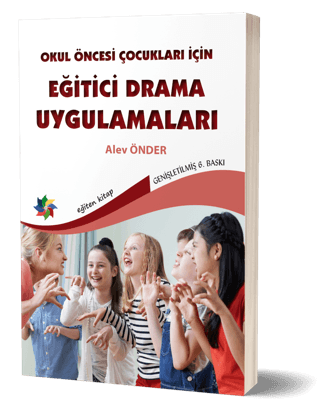 Okul Öncesi Çocuklar İçin Eğitici Drama Uygulamaları Alev Önder