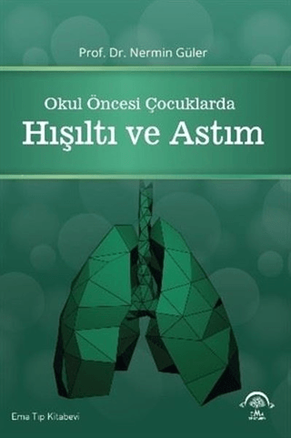 Okul Öncesi Çocuklarda Hışıltı ve Astım (Ciltli) Nermin Güler