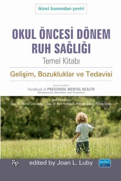 Okul Öncesi Dönem Ruh Sağlığı Temel Kitabı - Gelişim Bozukluklar ve Te