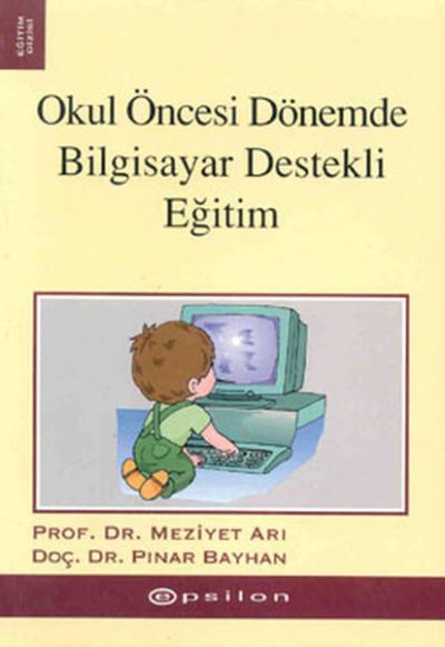 Okul Öncesi Dönemde Bilgisayar Destekli Eğitim %26 indirimli Meziyet A