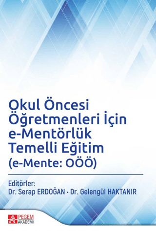 Okul Öncesi Öğretmenleri İçin e-Mentörlük Temelli Eğitim (e-Mente: OÖÖ