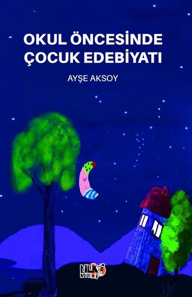 Okul Öncesinde Çocuk Edebiyatı Ayşe Aksoy