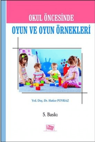 Okul Öncesinde Oyun ve Oyun Örnekleri Hatice Poyraz