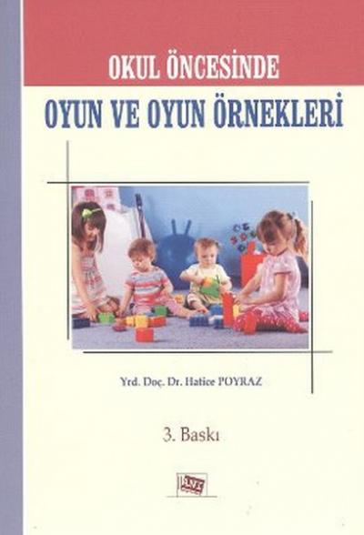 Okul Öncesinde Oyun ve Oyun Örnekleri Hatice Poyraz