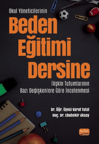 Okul Yöneticilerinin Beden Eğitimi Dersine İlişkin Tutumlarının Bazı D