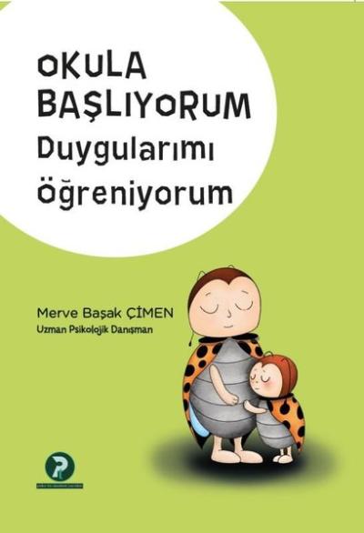 Okula Başlıyorum - Duygularımı Öğreniyorum Merve Başak Çimen