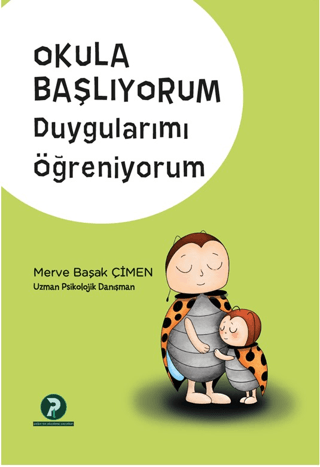 Okula Başlıyorum - Duygularımı Öğreniyorum Merve Başak Çimen