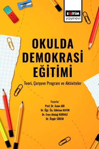 Okulda Demokrasi Eğitimi - Teori Çerçeve Program ve Aktiviteler Asım A