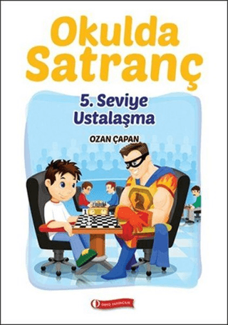 Okulda Satranç 5. Seviye-Ustalaşma Ozan Çapan