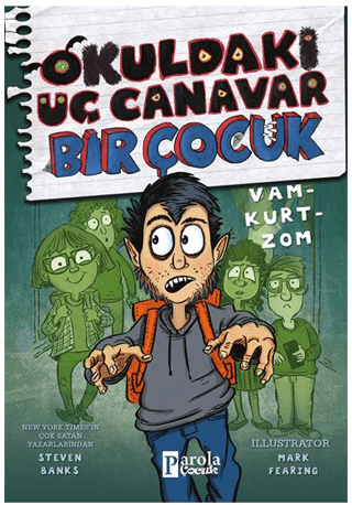 Okuldaki Üç Canavar Bir Çocuk: Vam-Kurt-Zom Steven Banks