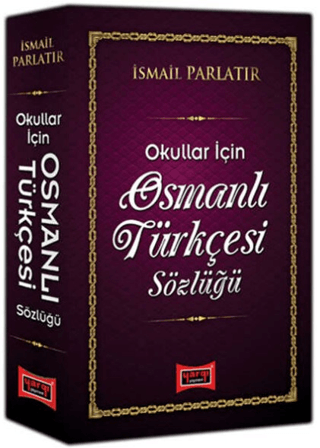 Osmanlı Türkçesi Sözlüğü Okullar İçin (Ciltli) İsmail Parlatır