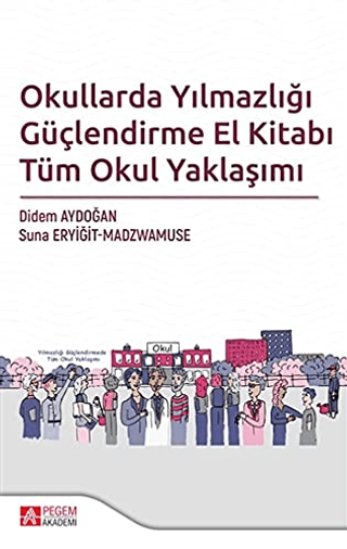 Okullarda Yılmazlığı Güçlendirme El Kitabı Tüm Okul Yaklaşımı Didem Ay