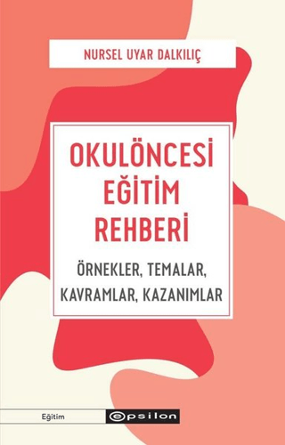 Okulöncesi Eğitim Rehberi Nursel Uyar Dalkılıç