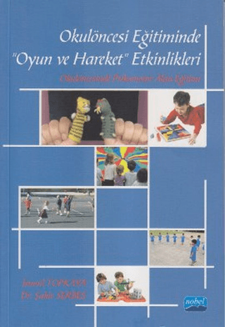 Okulöncesi Eğitiminde Oyun ve Hareket Etkinlikleri İsmail Topkaya