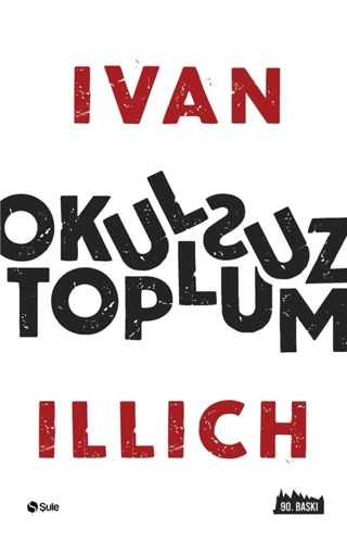 Okulsuz Toplum %35 indirimli Ivan Illich