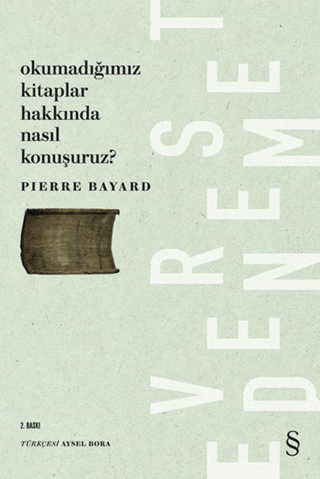 Okumadığımız Kitaplar Hakkında Nasıl Konuşuruz? Pierre Bayard