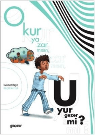 Okur Yazar mısın, Uyur Gezer mi? Mehmet Raşit Küçükkürtül