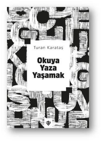 Okuya Yaza Yaşamak Turan Karataş