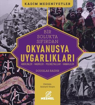 Okyanusya Uygarlıkları: Aborjinler - Maoriler - Polinezyalılar - Hawai