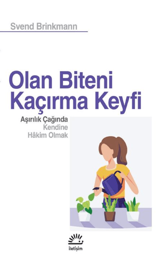 Olan Biteni Kaçırma Keyfi - Aşırılık Çağında Kendine Hakim Olmak Svend