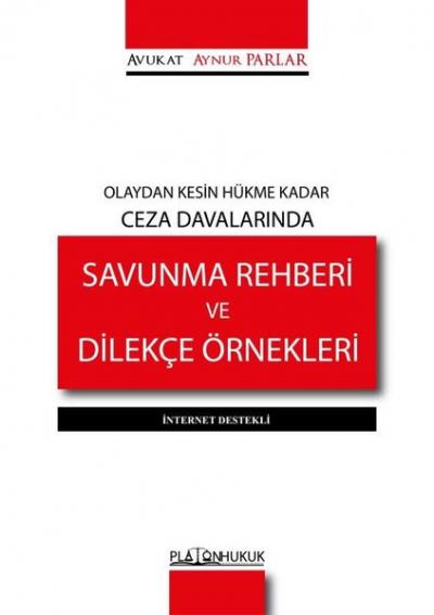 Olaydan Kesin Hükme Kadar Ceza Davalarında Savunma Rehberi ve Dilekçe 