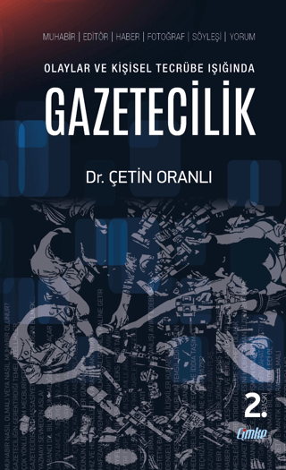 Olaylar ve Kişisel Tecrübe Işığında Gazetecilik Çetin Oranlı