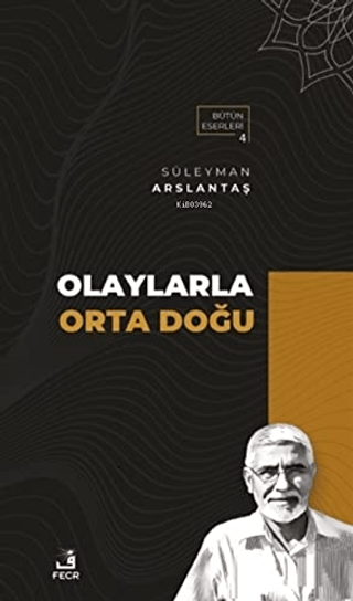 Olaylarla Orta Doğu Süleyman Arslantaş