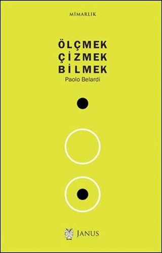 Ölçmek Çizmek Bilmek Paolo Belardi