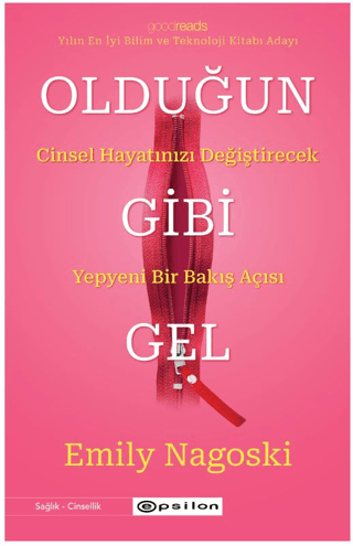 Olduğun Gibi Gel: Cinsel Hayatınızı Değiştirecek Yepyeni Bir Bakış Açı