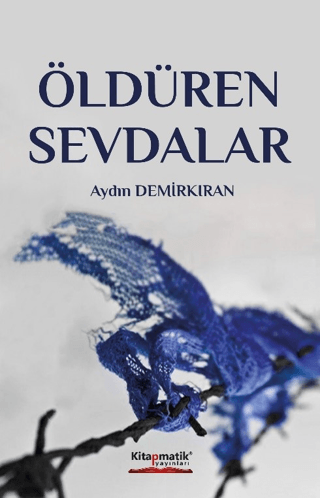 Öldüren Sevdalar Aydın Demirkan