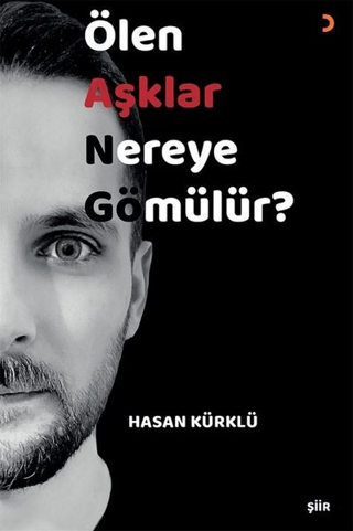 Ölen Aşklar Nereye Gömülür? Hasan Kürklü