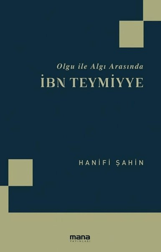 Olgu ile Algı Arasında İbn Teymiyye Hanifi Şahin