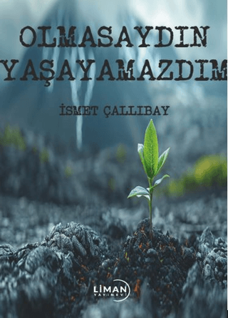 Olmasaydın Yaşayamazdım İsmet Çallıbay