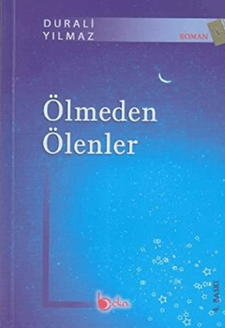 Ölmeden Ölenler Durali Yılmaz