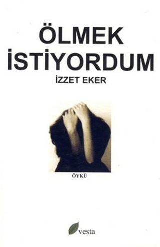 Ölmek İstiyordum İzzet Eker