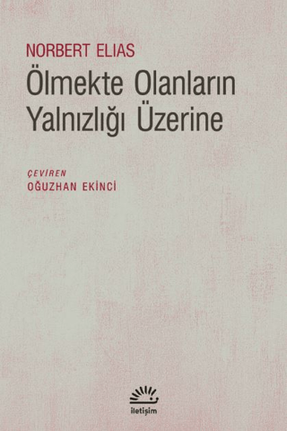 Ölmekte Olanların Yalnızlığı Üzerine Norbert Elias