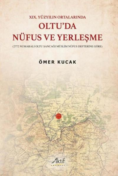 Oltu'da Nüfus ve Yerleşme - 19.Yüzyılın Ortalarında Ömer Kucak