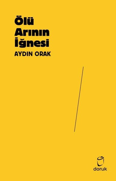 Ölü Arının İğnesi Aydın Orak