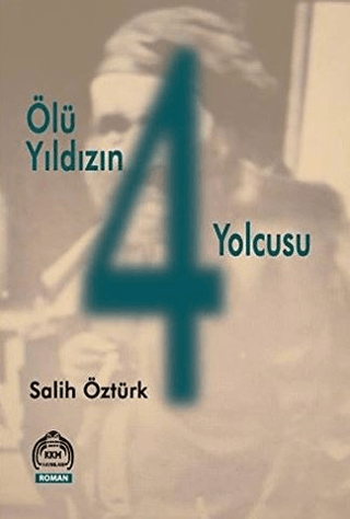 Ölü Yıldızın 4 Yolcusu Salih Öztürk