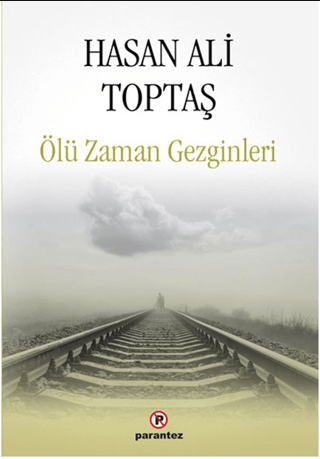 Ölü Zaman Gezginleri Hasan Ali Toptaş