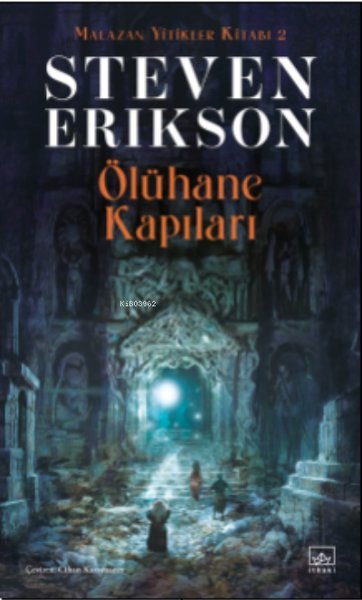 Ölühane Kapıları - Malazan Yitikler Kitabı 2 Steven Erikson