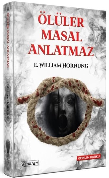 Ölüler Masal Anlatmaz E. William Hornung