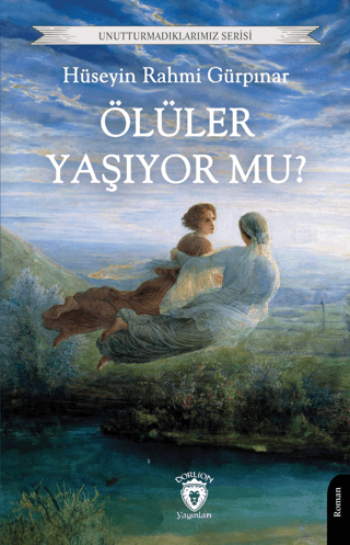 Ölüler Yaşıyor mu? Hüseyin Rahmi Gürpınar