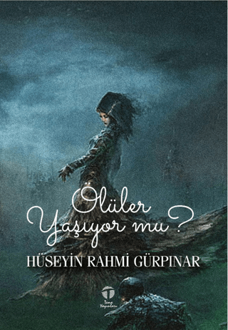 Ölüler Yaşıyor mu? Hüseyin Rahmi Gürpınar