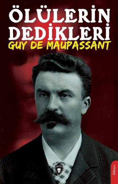 Ölülerin Dedikleri Guy de Maupassant