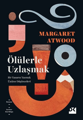 Ölülerle Uzlaşmak Margaret Atwood