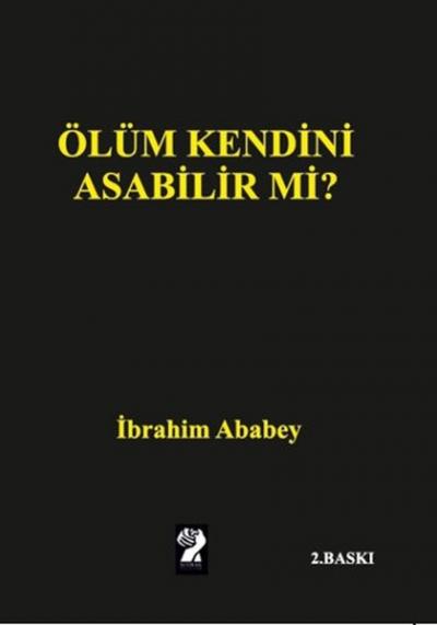 Ölüm Kendini Asabilir mi? %20 indirimli İbrahim Ababey