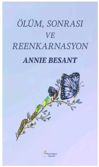 Ölüm Sonrası ve Reenkarnasyon Annie Besant