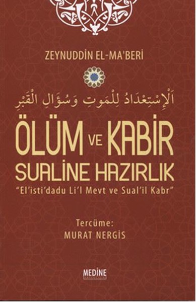 Ölüm ve Kabir Sualine Hazırlık Zeynuddin El - Ma'beri